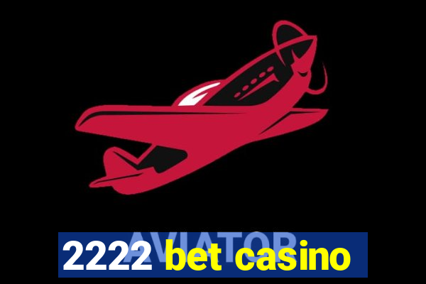 2222 bet casino